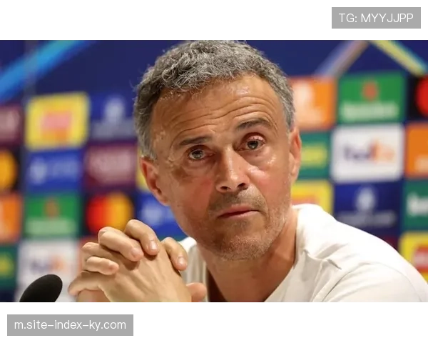 恩里克称真正的欧冠才开始 笑言门将或不愿踢摩纳哥